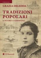 Tradizioni popolari di Nuoro di Grazia Deledda edito da Il Maestrale