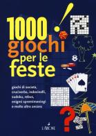 1000 giochi per le feste di Anna Cinque, Pietro Gorini edito da L'Airone Editrice Roma
