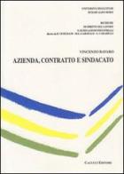 Azienda, contratto e sindacato di Vincenzo Bavaro edito da Cacucci