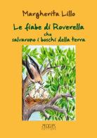 Le fiabe di Roverella che salvarono i boschi della terra di Margherita Lillo edito da Adda