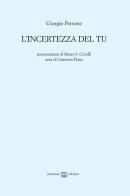 L' incertezza del tu di Giorgio Perrone edito da Interlinea