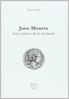 Juno Moneta. Aux sources de la monnaie di Jean Haudry edito da Arché