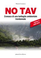 No TAV. Cronaca di una battaglia ambientale trentennale vol.2 di Mario Cavargna Bontosi edito da Intra Moenia