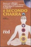 Il secondo chakra. Audiolibro. CD Audio edito da Red Edizioni