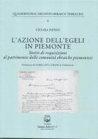 L'azione dell''EGELI in Piemonte. Storie di requisizioni al patrimonio delle comunità ebraiche piemontesi di Chiara Pipino edito da Belforte Salomone