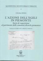 L' azione dell''EGELI in Piemonte. Storie di requisizioni al patrimonio delle comunità ebraiche piemontesi di Chiara Pipino edito da Belforte Salomone