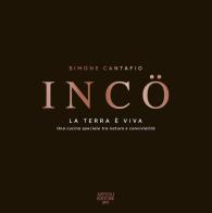 IncÖ. La terra è viva. Ediz. italiana e inglese di Simone Cantafio edito da Artioli