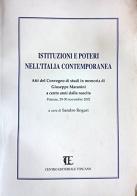 Istituzioni e poteri nell'Italia contemporanea. Atti del Convegno di studi in memoria di G. Maranini edito da Centro Editoriale Toscano