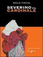 Severino e il cardinale di Melo Freni edito da Sciascia