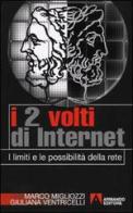 I due volti di Internet. I limiti e le possibilità della rete di Marco Migliozzi, Giuliana Ventricelli edito da Armando Editore