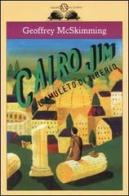 Cairo Jim e l'amuleto di Tiberio di Geoffrey McSkimming edito da Salani