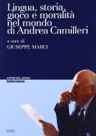 Lingua, storia, gioco e moralità nel mondo di Andrea Camilleri. Atti del Seminario (Cagliari, 9 marzo 2004) edito da CUEC Editrice