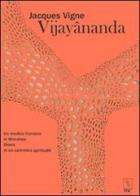 Vijayânanda. Un medico francese in Himalaya. Diario di un cammino spirituale di Jacques Vigne edito da MC Editrice