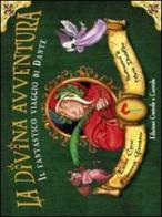 La divina avventura. Il fantastico viaggio di Dante di Enrico Cerni, Francesca Gambino edito da Coccole e Caccole