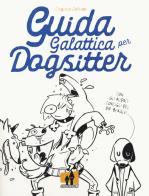 Guida galattica per dogsitter di Virginia Salucci edito da Shockdom