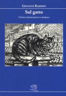Sul gatto. Cenni fisiologici e morali di Giovanni Rajberti edito da La Vita Felice