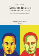 Giorgio Bassani. Letteratura e cinema di Rita Castaldi edito da Diogene Multimedia