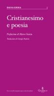 Cristianesimo e poesia. Una breve storia di Dana Gioia edito da Graphe.it