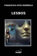 Lesbos di Francesca Rita Rombolà edito da Calibano