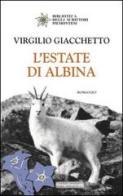 L' estate di Albina di Virgilio Giaccheto edito da Editrice Tipografia Baima-Ronchetti