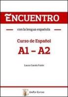 Encuentro con la lengua española. A1-A2. Curso de español. Con CD Audio di Laura Carolo Fonte edito da Associazione Università Popolare Editore