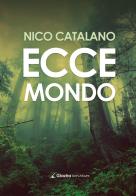 Ecce mondo di Nico Catalano edito da Giazira Scritture