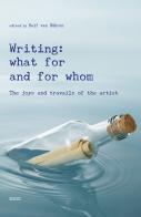 Writing: what for and from whom. The joys and travails of the artist di Ralf van Bühren edito da Edusc