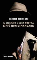 Il silenzio è cosa nostra e più non dimandare di Alessio Schembri edito da Porto Seguro