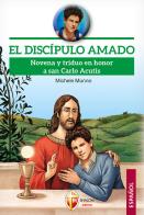 El discípulo amado. Novena y triduo en honor a san Carlo Acutis di Michele Munno edito da Editrice Shalom