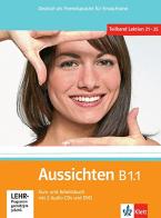 Aussichten. B1.1. Kursbuch-Arbeitsbuch. Con 2 CD Audio. Con DVD. Per le Scuole superiori edito da Klett