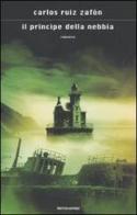 Il principe della nebbia di Carlos Ruiz Zafón edito da Mondadori