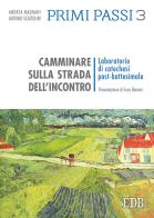 Primi passi vol.3 di Antonio Scattolini, Andrea Magnani edito da EDB