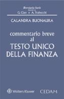 Commentario breve al testo unico della finanza di Vincenzo Calandra Buonaura edito da CEDAM