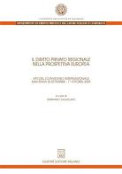 Il diritto privato regionale nella prospettiva europea. Atti del Convegno internazionale (Macerata, 30 settembre-1 ottobre 2005) edito da Giuffrè