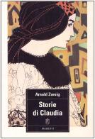 Storie di Claudia di Arnold Zweig edito da Marietti