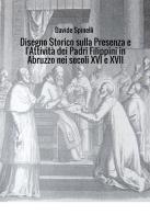 Disegno storico sulla presenza e l'attività dei padri filippini in Abruzzo nei secoli XVI e XVII di Davide Spinelli edito da StreetLib