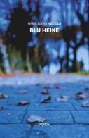 Blu heike di Maria Elena Nocilla edito da Gruppo Albatros Il Filo