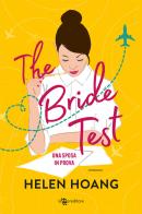 The bride test. Una sposa in prova di Helen Hoang edito da Leggereditore