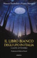Il libro bianco degli UFO in Italia. I casi più attendibili di Moreno Tambellini, Franco Marcucci edito da Armenia