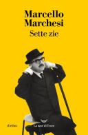 Sette zie di Marcello Marchesi edito da La nave di Teseo