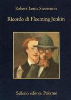 Ricordo di Fleeming Jenkin di Robert Louis Stevenson edito da Sellerio Editore Palermo