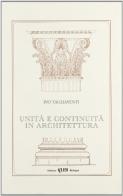 Unità e continuità in architettura di Ivo Tagliaventi edito da CLUEB