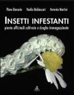 Insetti infestanti, piante officinali coltivate e droghe immagazzinate di Piero Baronio, Nadia Baldassarri, Antonio Martini edito da CLUEB