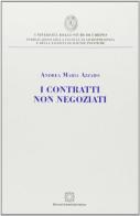 I contratti non negoziati di Andrea Maria Azzaro edito da Edizioni Scientifiche Italiane