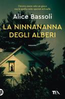 La ninnananna degli alberi di Alice Bassoli edito da TEA