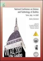 National conference on science and technology of zeolites. Book of abstracts (Turin, 1-4 July 2007) di Leonardo Marchese, Salvatore Coluccia, Edoardo Garrone edito da Aracne