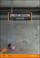 Christian Zucconi. Leviathan di Christian Zucconi, Emanuele Beluffi edito da Vanillaedizioni