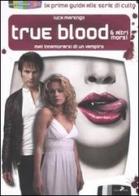 True blood & altri morsi. Mai innamorarsi di un vampiro di Luca Marengo edito da Coniglio Editore