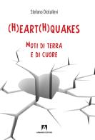 (H)eart(H)quakes. Moti di terra e di cuore di Stefano Diotallevi edito da Armando Editore