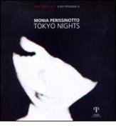 Monia Perissinotto. Tokyo nights. Ediz. illustrata edito da Pazzini